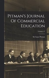 bokomslag Pitman's Journal Of Commercial Education; Volume 47