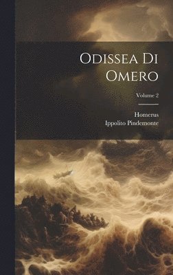 Ippolito Pindemonte, Homerus - Odissea Di Omero; Volume 2, Inbunden