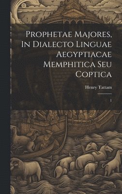 bokomslag Prophetae Majores, In Dialecto Linguae Aegyptiacae Memphitica Seu Coptica; 1