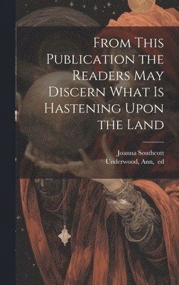 From This Publication the Readers May Discern What is Hastening Upon the Land 1