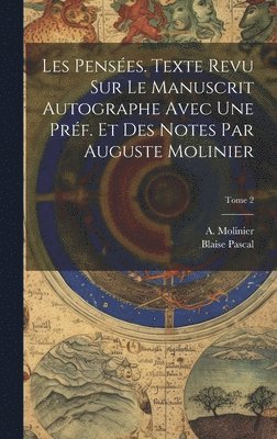 bokomslag Les penses. Texte revu sur le manuscrit autographe avec une prf. et des notes par Auguste Molinier; Tome 2