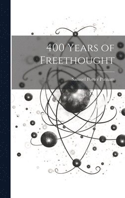 bokomslag 400 Years of Freethought