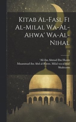 Kitab al-fasl fi al-milal wa-al-ahwa' wa-al-nihal; 3 1