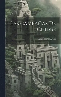 Diego Barros Arana - campañas de Chiloé, Inbunden. Tillgänglighet: Lägg i varukorg