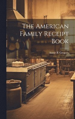 The American Family Receipt Book 1