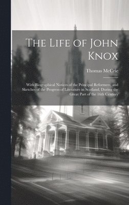The Life of John Knox 1