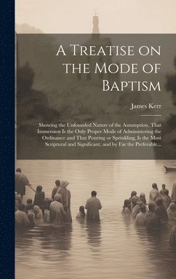 A Treatise on the Mode of Baptism 1