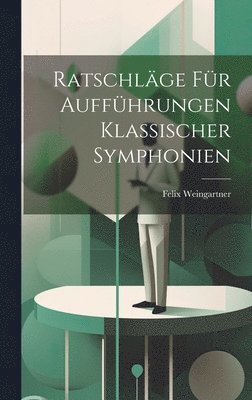 bokomslag Ratschlge fr Auffhrungen klassischer Symphonien