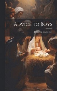 bokomslag Advice to Boys