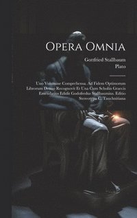 bokomslag Opera omnia; uno volumine comprehensa. Ad fidem optimorum librorum denuo recognovit et una cum scholiis graecis emendatius edidit Godofredus Stallbaumius. Editio Stereotypa C. Tauchnitiana