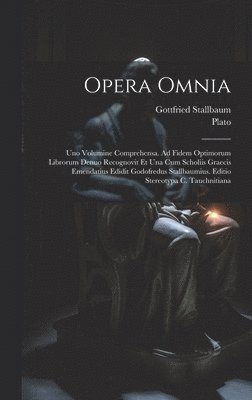 Gottfried 1793-1861 Stallbaum, Gottfried Stallbaum, Plato - Opera omnia; uno volumine comprehensa. Ad fidem optimorum librorum denuo recognovit et una cum scholiis graecis emendatius edidit Godofredus Stallbaumius. Editio Stereotypa C. Tauchnitiana, Inbunden