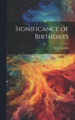 W. J. (William Juvenal) Colville - Significance of Birthdays, Inbunden