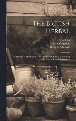 R Benning, John ?- Hill, Henry Approximately Ap Roberts - British Herbal, Inbunden