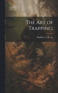 bokomslag The Art of Trapping;