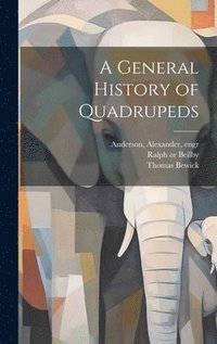bokomslag A General History of Quadrupeds