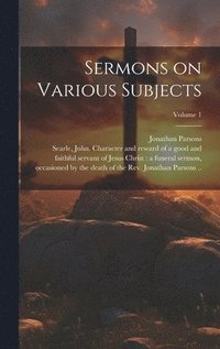 bokomslag Sermons on Various Subjects; Volume 1