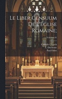bokomslag Le Liber censuum de l'glise romaine;; Volumen 01
