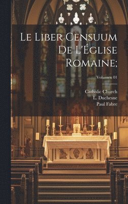 Le Liber censuum de l'Église romaine;; Volumen 01