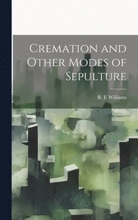 bokomslag Cremation and Other Modes of Sepulture