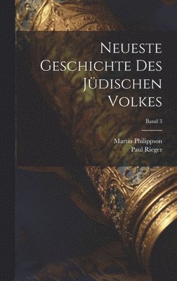 Neueste Geschichte des jdischen Volkes; Band 3 1