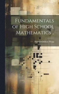 bokomslag Fundamentals of High School Mathematics ..