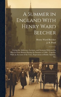 A Summer in England With Henry Ward Beecher 1