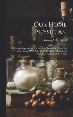 bokomslag Our Home Physician