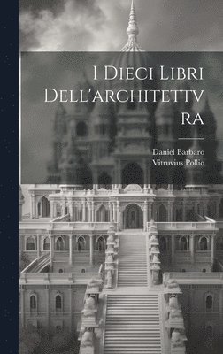 bokomslag I dieci libri dell'architettvra