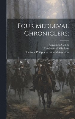 bokomslag Four Medival Chroniclers;