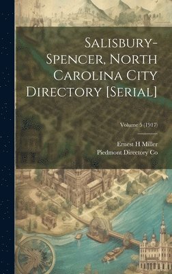 Salisbury-Spencer, North Carolina City Directory [serial]; Volume 5 (1917) 1