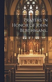 bokomslag Prayers in Honor of John Berchmans..