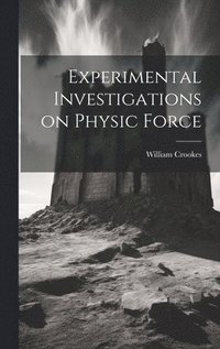 bokomslag Experimental Investigations on Physic Force