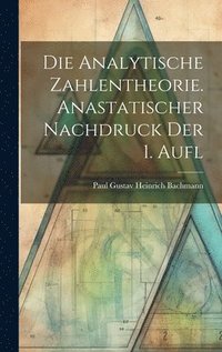 bokomslag Die analytische Zahlentheorie. Anastatischer Nachdruck der 1. Aufl