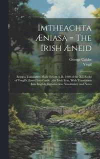 bokomslag Imtheachta Æniasa = The Irish Æneid