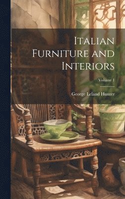 Italian Furniture and Interiors; Volume 1 1
