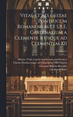 Vitae et res gestae pontificum Romanorum et S.R.E. cardinalium a Clemente X usque ad Clementem XII; Volumen 2 1