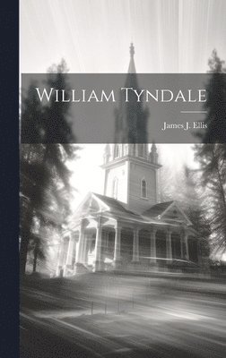 bokomslag William Tyndale