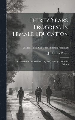 bokomslag Thirty Years' Progress in Female Education