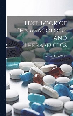 William Hale-White - Text-book of Pharmacology and Therapeutics, Inbunden