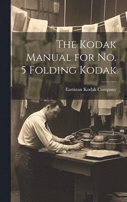 bokomslag Kodak Manual for No. 5 Folding Kodak