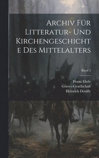 bokomslag Archiv fu&#776;r Litteratur- und Kirchengeschichte des Mittelalters; Band 2