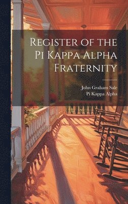 Register of the Pi Kappa Alpha Fraternity 1