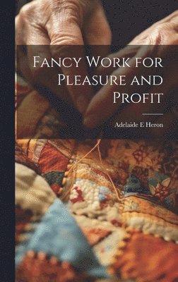 Fancy Work for Pleasure and Profit 1