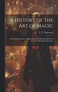 bokomslag A History of the Art of Magic