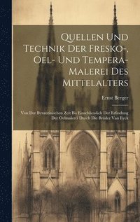 bokomslag Quellen und Technik der Fresko-, Oel- und Tempera-Malerei des Mittelalters