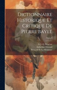 bokomslag Dictionnaire historique et critique de Pierre Bayle; Tome 9