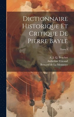 Dictionnaire historique et critique de Pierre Bayle; Tome 9 1