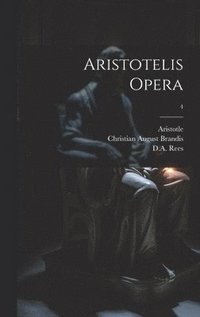 bokomslag Aristotelis opera; 4