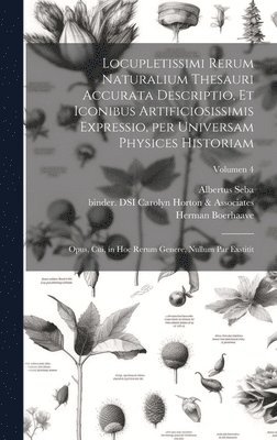 bokomslag Locupletissimi rerum naturalium thesauri accurata descriptio, et iconibus artificiosissimis expressio, per universam physices historiam