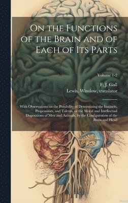 On the Functions of the Brain and of Each of Its Parts 1